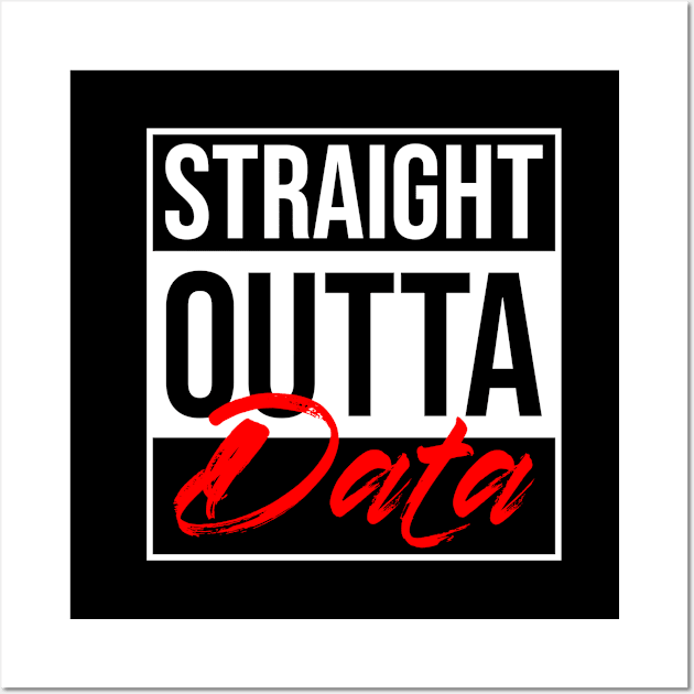 Straight Outta of Data Wall Art by Peachy T-Shirts